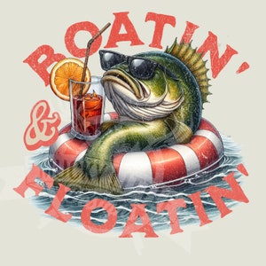 Sublimación de pesca de lubina / Boatin y floatin PNG / Lake life png / divertido verano png / Cita divertida png / Snarky png sarcástico png