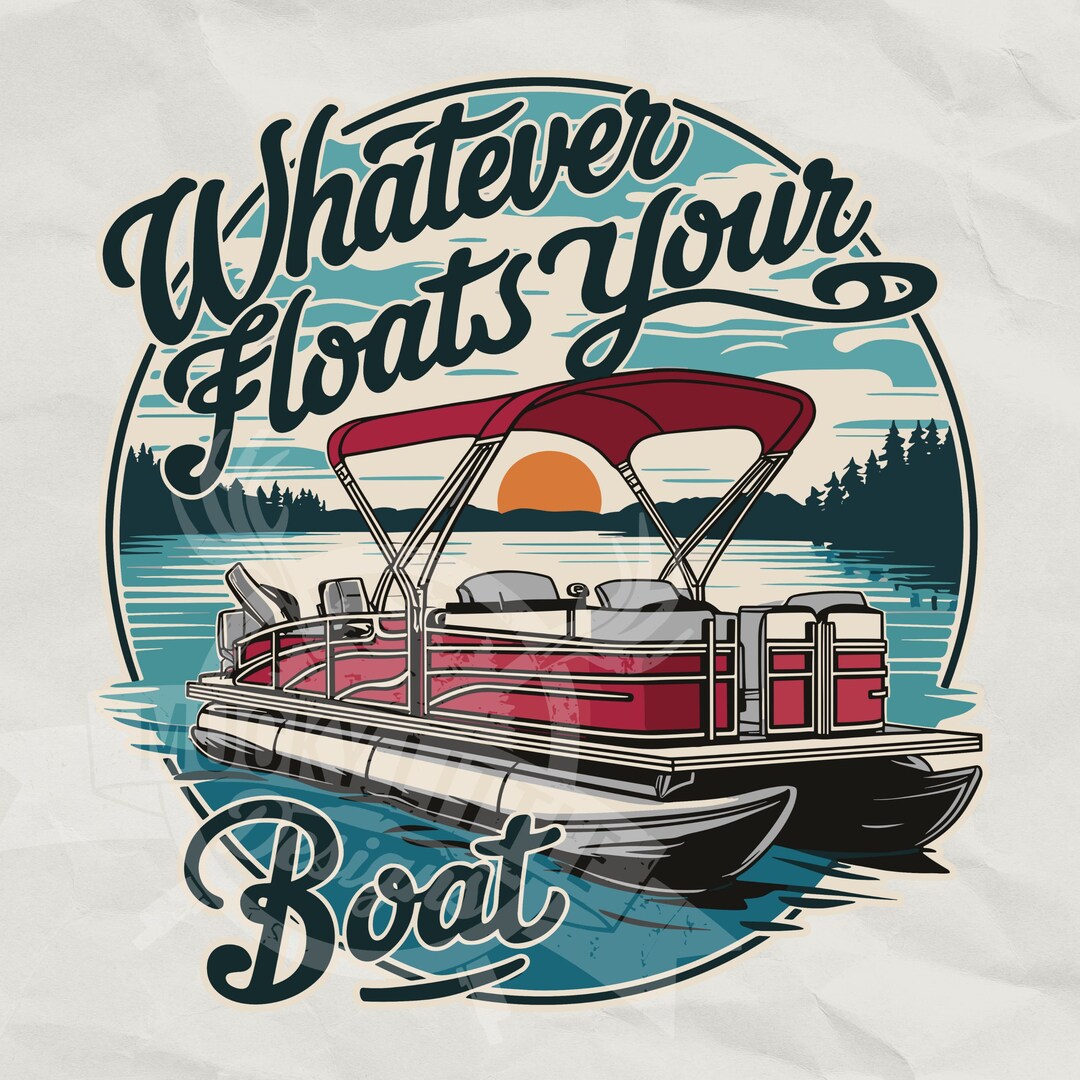 Whatever Floats Your Boat Png | Boatin N Floatin PNG | Outdoors Png ...