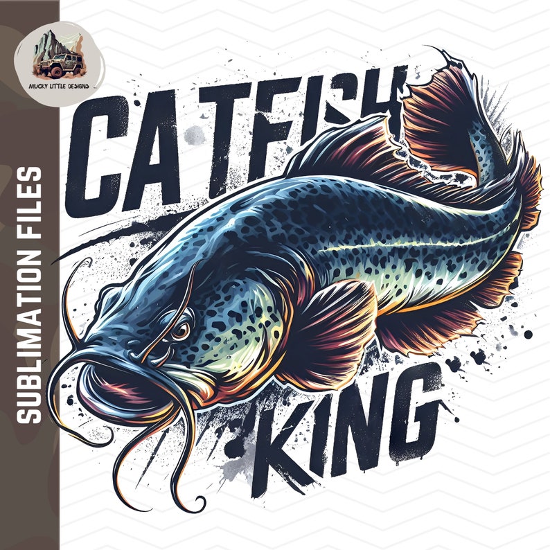 Catfish King Sublimation Design: Fisherman PNG (digital Download) - Etsy