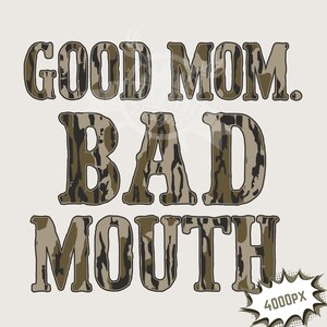 Camo Good Mom Bad Mouth, png | Shirtontwerp moeder, vrouw jachtcamouflageshirtontwerp old school camo png Camouflageshirt sublimatie voor kleding