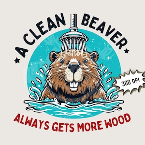 Disegno divertente per maglietta da donna / Clean Beavers get more wood png, umorismo volgare per uomini, download di file di stampa a sublimazione per uso commerciale