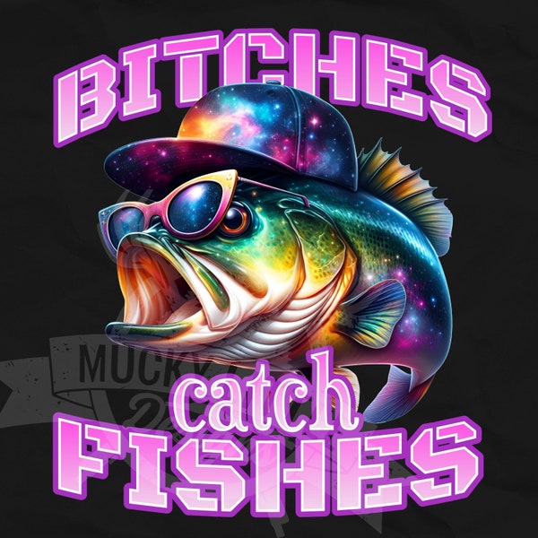 Bitches catch fishes png |  womans fishing shirt design png | lady fishing Sublimation | girls fishing design png | Pink neon fish in cap