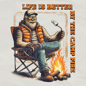 la vida es mejor junto a la fogata png / camping divertido Sublimación / camisa de camping png / Descarga digital / taza de camping png / camping bigfoot