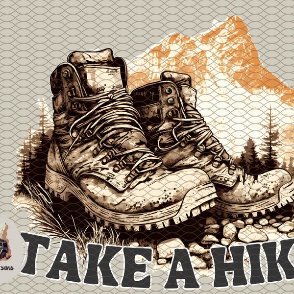 Take a Hike PNG hiking sublimation design for shirt Hiking png Hiker png hiking boots png Mountaineering png rambling png dtf dtg print file