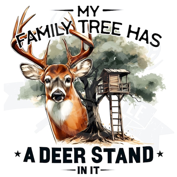 My family tree has a deer stand in it png | Deer sublimation design for shirt | Deer Hunting png White tail deer buck tumbler wrap download