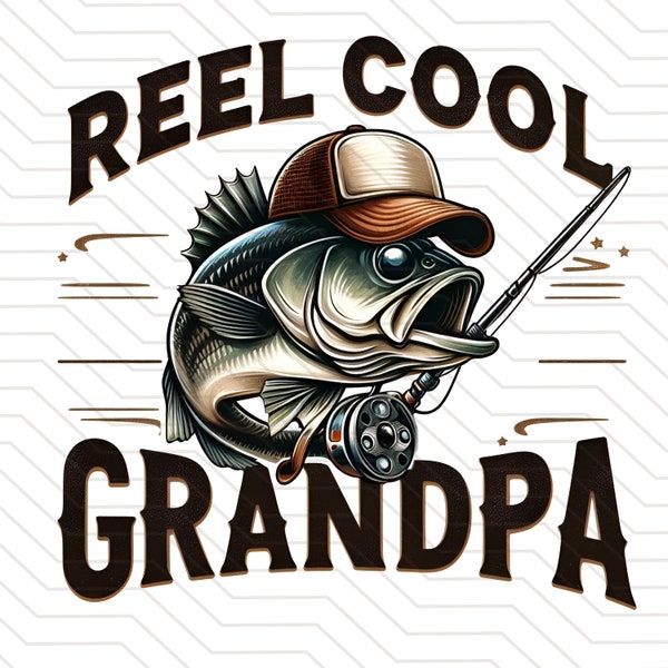 Reel Cool Grandpa PNG | Bass Fishing Sublimation PNG | Bass Fishing png | Fishing T-shirt design PNG  | Fishing saying png  Digital Download