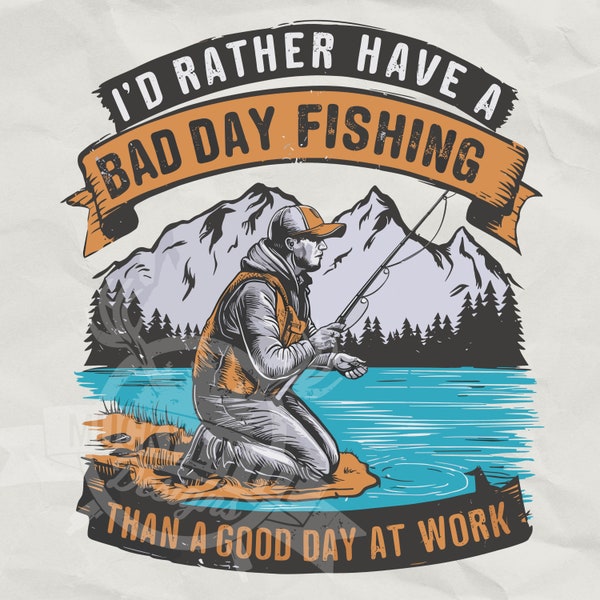 bad days fishing better than a good days work PNG | Bass Fishing png | Funny Fishing Sublimation PNG  | fishing dad png | fishing design