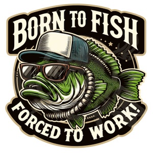 Pesca de lubina SVG / Sublimación de pesca de lubina / Pesca de lubina png / Pesca SVG / diseño de pesca divertido / Nacido para pescar Obligado a trabajar png svg