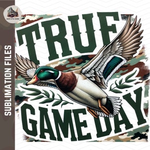 Duck Hunting Sublimation Design: True Game Day PNG (Digital Download)