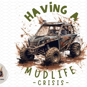 Mudlife Crisis UTV Sublimation Design: Mudding PNG (Digital Download)