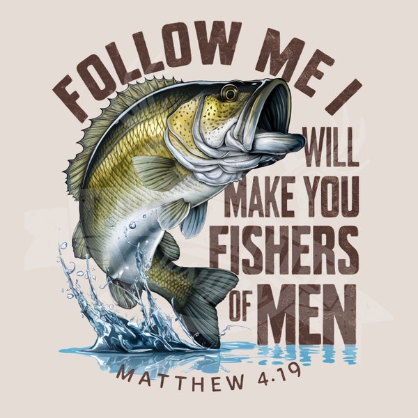 Fishers of Men png | duck hunting sublimate | bass fishing png | christian quote png | religious design png | Bible verse png | Matthew 4:19