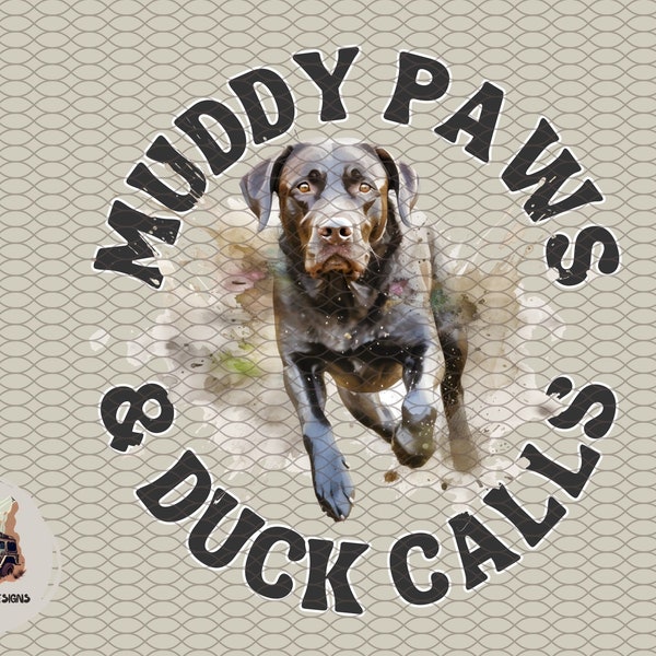 Muddy paws and duck calls png Chocolate Brown Labrador png hunting sublimation bird dog png dtg dtf digital download print file clipart