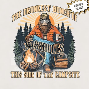 El grupo más borracho de imbéciles PNG / Bigfoot divertido PNG / camping Divertido PNG, archivo de impresión de imagen sarcástica para diseños de camisetas para hombres y mujeres
