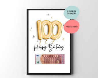 May include: Printable digital download of a birthday card with gold foil balloons that spell out "100" and the text "Happy Birthday". A 100,000 euro bill is shown below the balloons.