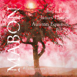 May include: A watercolor painting of a tree with red leaves against a pink and white background. The text "Mabon" is written vertically on the left side of the image. The text "Issue Four" is written at the top of the image. The text "James Device" is written below "Issue Four". The text "Autumn Equinox" is written below "James Device". The text "Barley Wolf Rowan" is written below "Autumn Equinox". The text "#Pendiecore" is written at the bottom of the image.