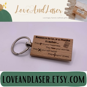 May include: A wooden keychain with a silver ring. The keychain has engraved text that reads "Reasons to love a Maths teacher..." followed by mathematical symbols and phrases. The Etsy shop name "LOVEANDLASER.ETSY.COM" is at the bottom.