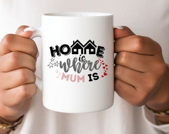 Personalised Home Is wherever Mum is Mug Gifted to Mum for Birthday Presents, Mothers Day, Gift for Her, Nanny Mug, Custom Mug Gift Ideas