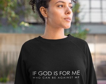 If God Is For Me Who Can Be Against Me Sweatshirt Gift For Christians, Contemporary Bible Verse Sweater, Religious  Sweatshirt Faith Outfit