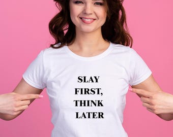 Slay First Think Later T-Shirt or Sweatshirt – Gen Z Slang Shirt, Funny Graphic Tee, Trendy Viral Top, Aesthetic Y2K Fashion