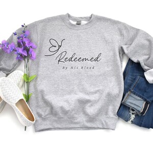 Redeemed Sweatshirt, Gifts for Christians, New Christian Gifts, Religious Gifts, Gifts for Church, Jesus Lovers, Believers Shirt