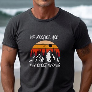 His Mercies are New, Christian Apparel, Christian Tees, I love Jesus Shirt, Love Shirt, Mountain Shirts, Father&#39;s Day, Mother&#39;s Day