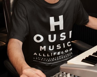 House Music All Life Long Shirt, regalo para los amantes de la casa, camiseta EDM, camiseta de la casa