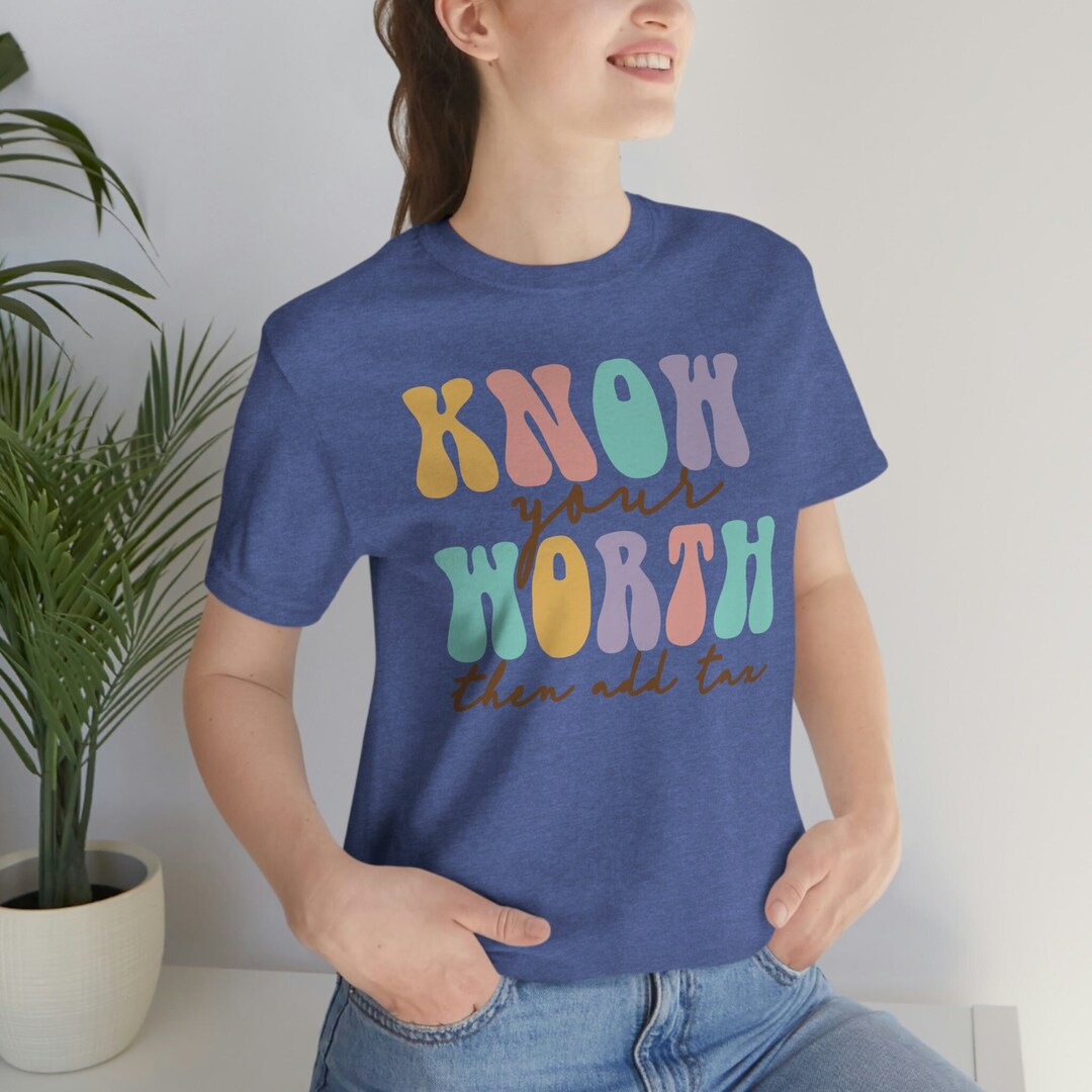 Know Your Worth Shirt