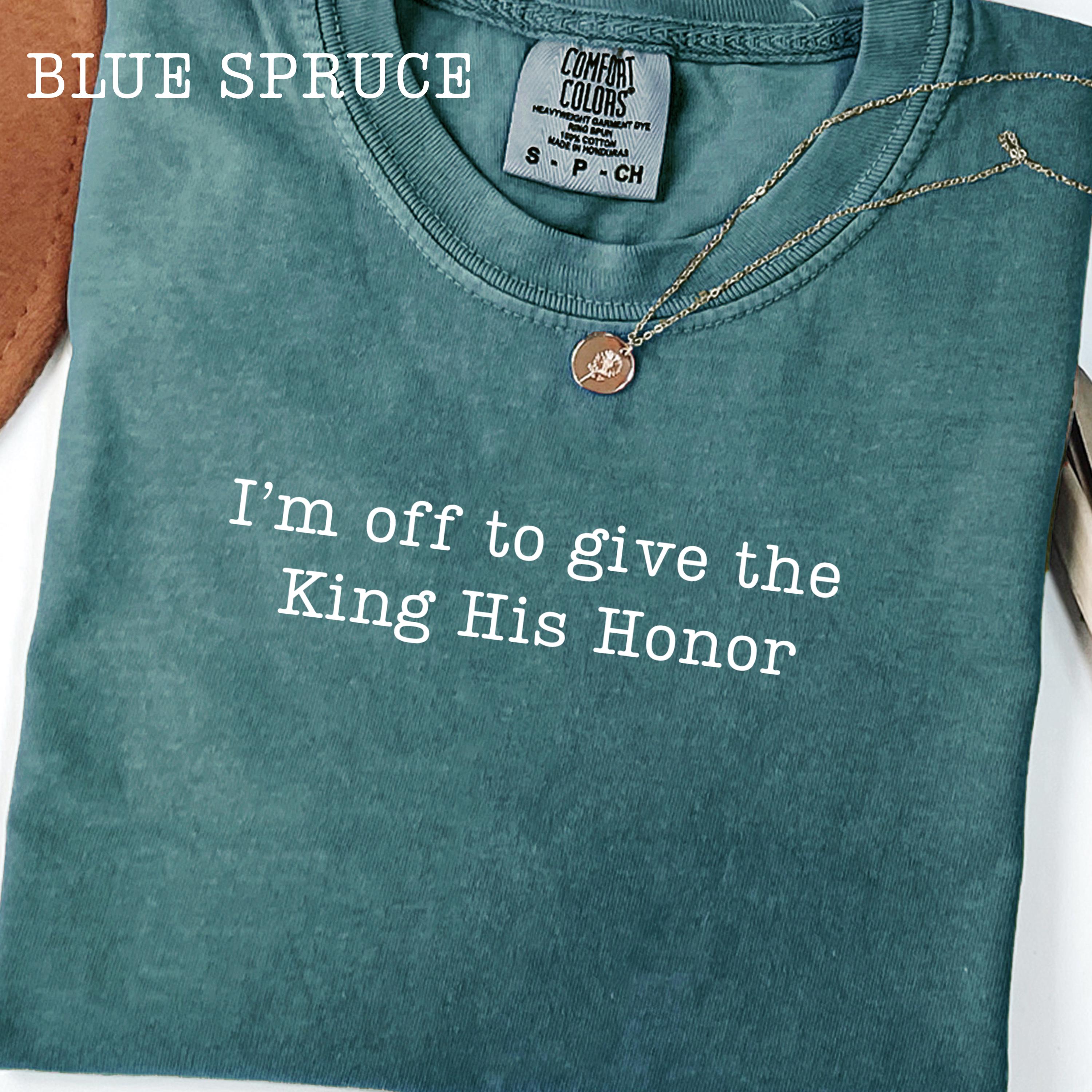 I’m Off To Give the King His Honor,Faith Joke Shirt,Jesus Humor Tshirt,Church Women,Bible Lover Top,Trendy Church T-shirt,Aesthetic Jesus