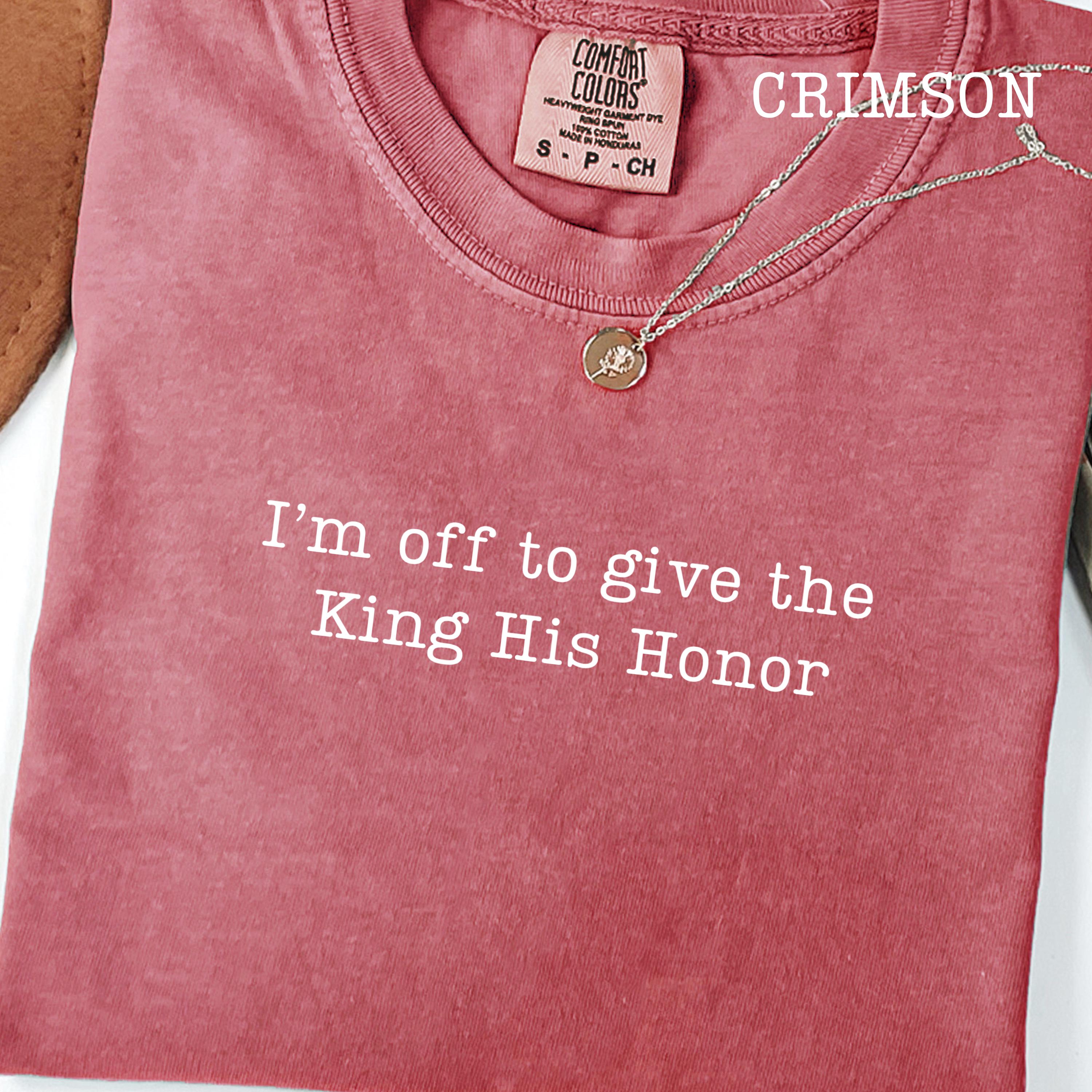 I’m Off To Give the King His Honor,Faith Joke Shirt,Jesus Humor Tshirt,Church Women,Bible Lover Top,Trendy Church T-shirt,Aesthetic Jesus