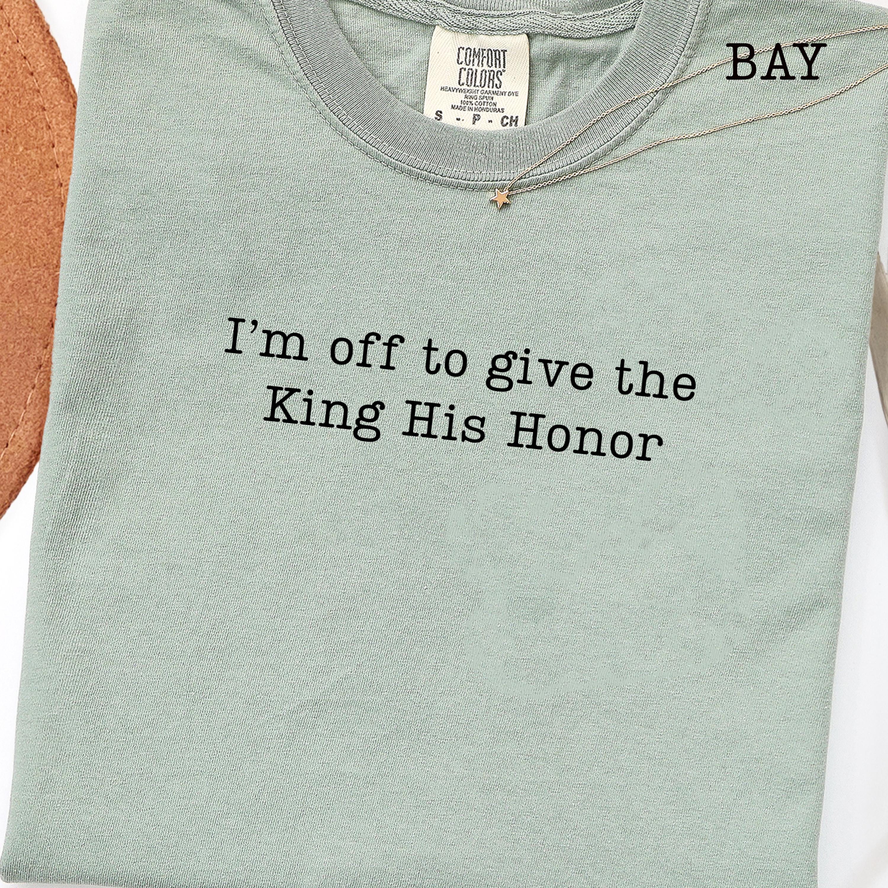 I’m Off To Give the King His Honor,Faith Joke Shirt,Jesus Humor Tshirt,Church Women,Bible Lover Top,Trendy Church T-shirt,Aesthetic Jesus