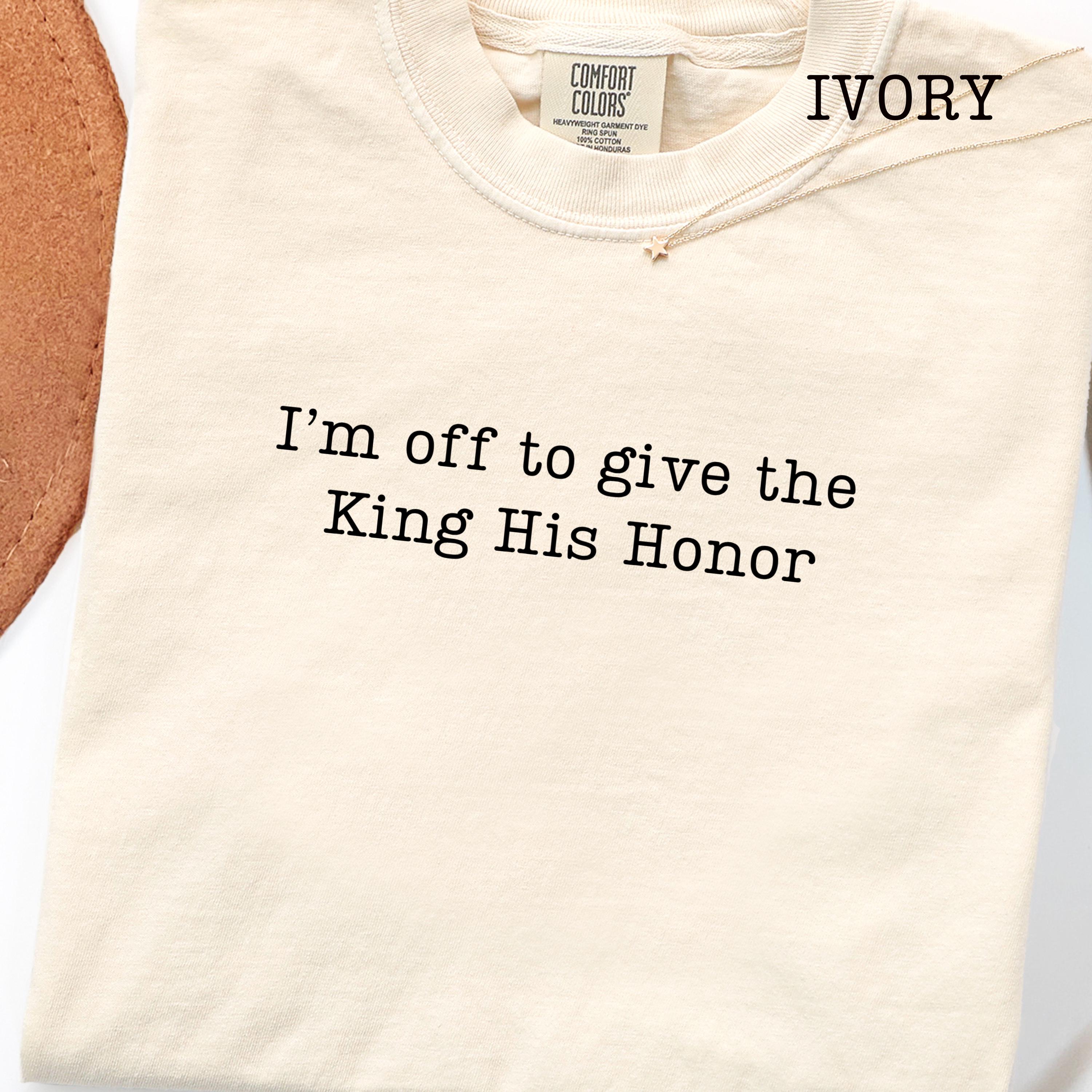 I’m Off To Give the King His Honor,Faith Joke Shirt,Jesus Humor Tshirt,Church Women,Bible Lover Top,Trendy Church T-shirt,Aesthetic Jesus