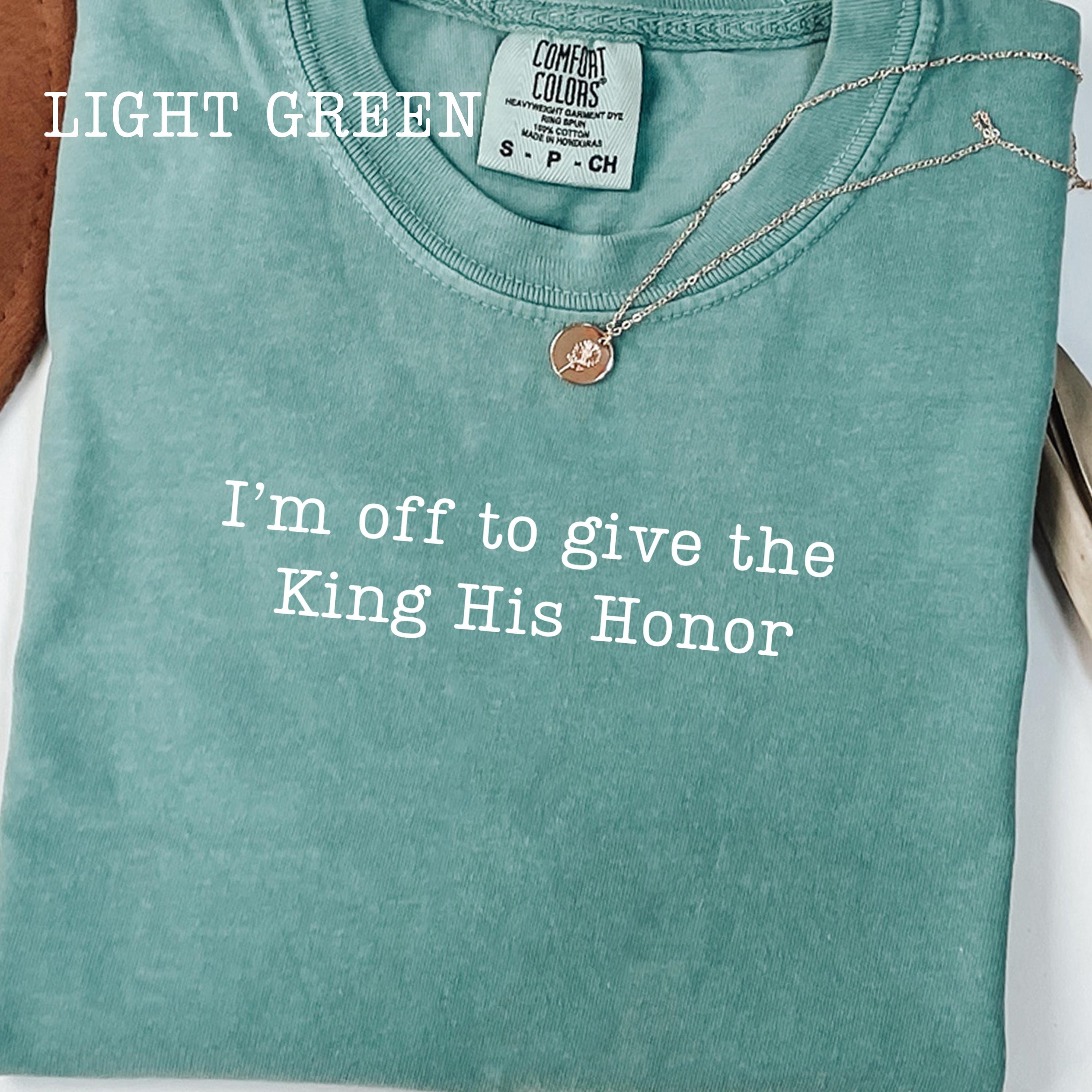 I’m Off To Give the King His Honor,Faith Joke Shirt,Jesus Humor Tshirt,Church Women,Bible Lover Top,Trendy Church T-shirt,Aesthetic Jesus