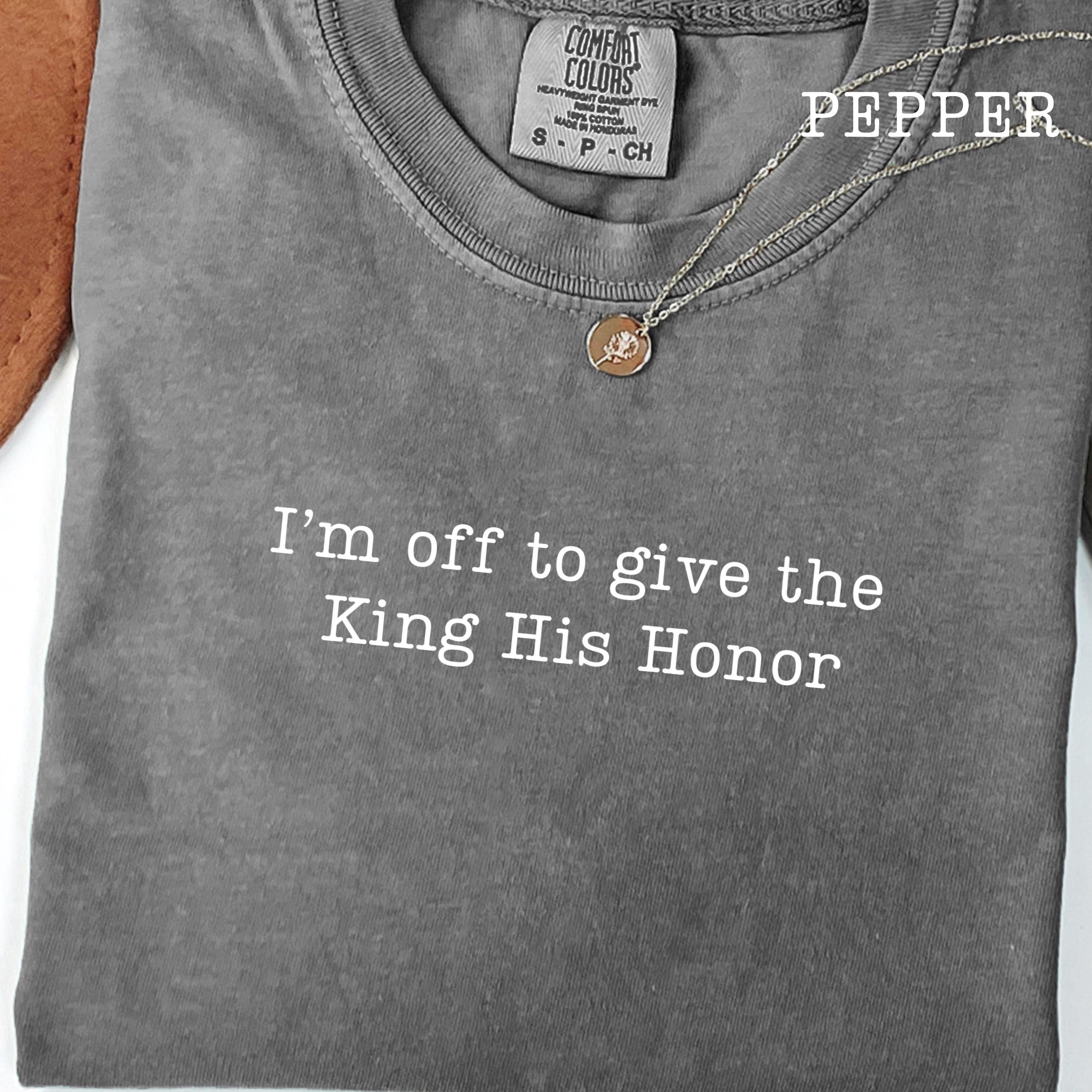 I’m Off To Give the King His Honor,Faith Joke Shirt,Jesus Humor Tshirt,Church Women,Bible Lover Top,Trendy Church T-shirt,Aesthetic Jesus
