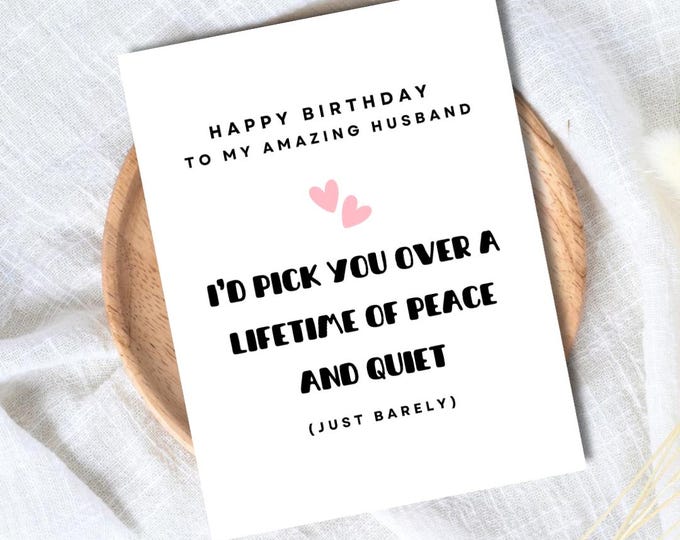 Pick You Over Peace and Quiet Birthday Card, card for him, hubby, husband, romantic birthday card, cute birthday card, mens birthday