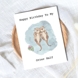 My Otter Half Birthday Card | Husband Birthday Card | Wife Birthday Card | Girlfriend Birthday Card |  | Funny Birthday Card