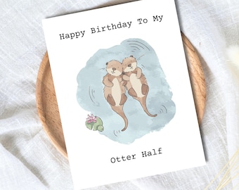 Ma demi-carte d'anniversaire loutre | Carte d'anniversaire de mari | Carte d'anniversaire pour femme | Carte d'anniversaire petite amie | | Carte d'anniversaire amusante