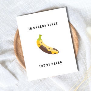carte d'anniversaire de pain aux bananes | Dans des années bananes, vous êtes du pain | Carte d'anniversaire pour mari femme maman papa | Carte d'anniversaire drôle | Carte de voeux