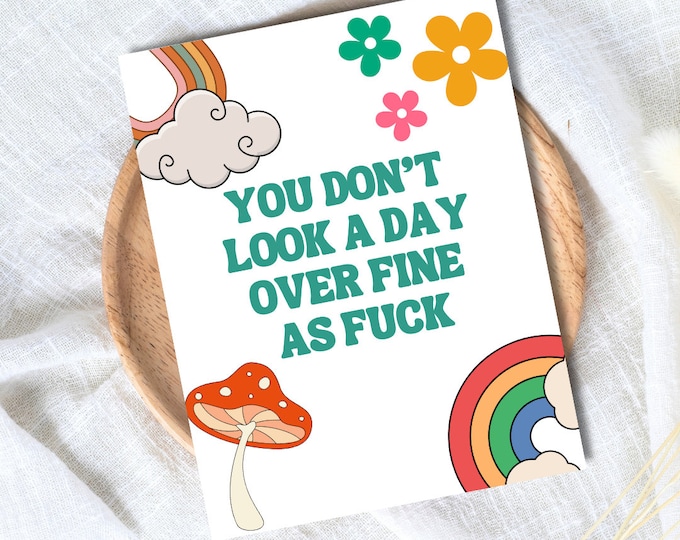 You Don't Look A Day Over Fine As Fuck | Funny 40th Birthday Card | Birthday Gift for Dad or Boyfriend | Birthday Card | Funny Card