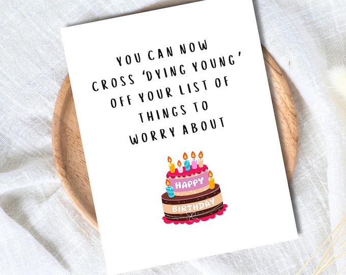 Dying Young Birthday Card | Funny Old Age Birthday Card | Birthday Gift for Dad or Boyfriend | Birthday Card For Her Him | Funny Card