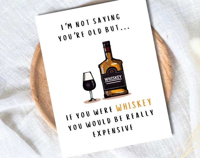 You Would Be A Expensive Whisky Birthday Card Funny 60th 70th 80th Dad Birthday Card Funny Birthday Card Husband Wife Boyfriend Grandfather