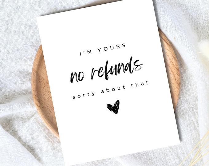 I'm Yours No Refunds, Funny Birthday Card For Him, Joke Anniversary Card For Boyfriend, Girlfriend, Husband, Wife, Valentine's Day Card