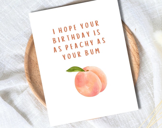 Peachy As Your Bum Funny Birthday Card Husband Wife Girlfriend Boyfriend Love Card, Romantic Graduation, Well Done, New Job, Promotion