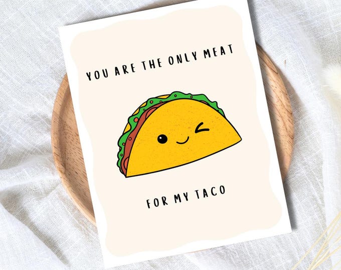 Funny Anniversary Card | You're The Only Meat For My Taco | Naughty Sexy Birthday Valentines Card for Her Him Wife Husband Boyfriend Fiance