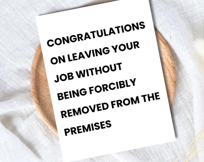 Congrats On Leaving your Job Card New job card Funny leaving work card for colleague Good luck card Coworker Friend Leaving New Beginnings