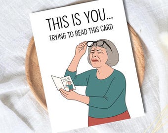 Funny Mothers Day Card | This Is You Trying To Read This | Older Mom Gift