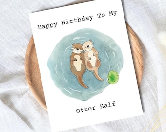 Happy Birthday To My Otter Half | Otter Birthday Card For Husband, Wife, Girlfriend