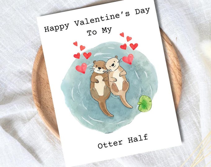 Happy Valentine's Day To My Otter Half Card | In Love Card | Valentine's Card for Her Him Wife Husband Boyfriend Fiance | Valentines Gift