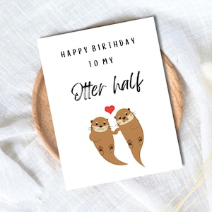 My Otter Half Birthday Card | Husband Birthday Card | Wife Birthday Card | Girlfriend Birthday Card |  | Funny Birthday Card