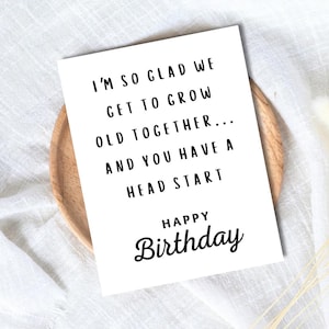 In Love Birthday Card For Older Husband, Older Wife Glad We Get To Grow Old Together | Gift for Wife Husband | Valentines Card For Her Him