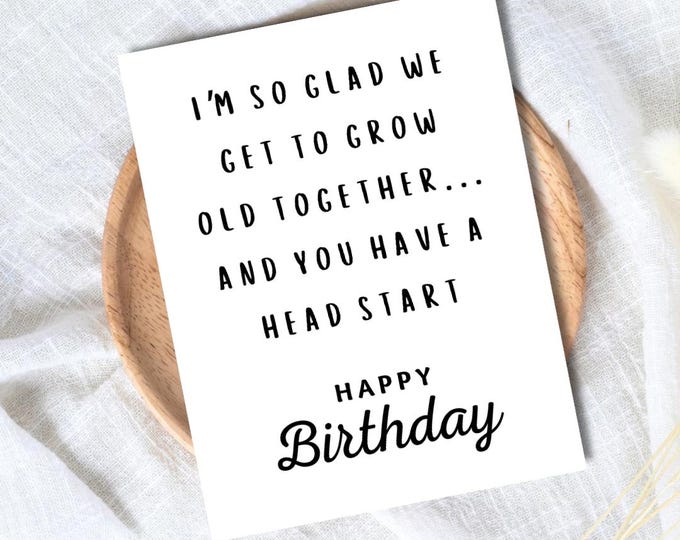 In Love Birthday Card For Older Husband, Older Wife Glad We Get To Grow Old Together | Gift for Wife Husband | Valentines Card For Her Him